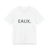 EAUX BLACK UNISEX SHORT SLEEVE T-SHIRTS