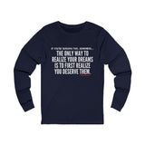 REALIZE YOUR DREAMS UNISEX LONG SLEEVE T-SHIRT