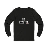 NO EXCUSE UNISEX LONG SLEEVE T-SHIRTS