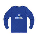 NO EXCUSE UNISEX LONG SLEEVE T-SHIRTS