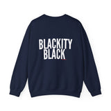 BLACKITY BLACK - WHITE UNISEX SWEAT SHIRT