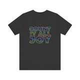 COUNT IT ALL JOY UNISEX SHORT SLEEVE T-SHIRTS