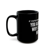 YOU ALREADY KNOW CERAMIC MUG - BLACK 110Z, 150Z