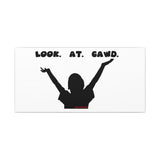LOOK AT GAWD WHITE CANVAS ART