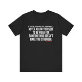 MAKE YOU STONGER UNISEX SHORT SLEEVE T-SHIRT