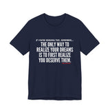 REALIZE YOUR DREAMS UNISEX SHORT SLEEVE T-SHIRT