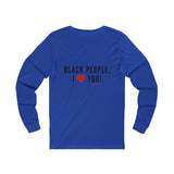 BLACK PEOPLE I LOVE YOU - BLACK UNISEX LONG SLEEVE T-SHIRT