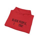 BLACK PEOPLE I LOVE YOU - BLACK UNISEX HOODIE