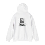 GET IN GOOD TROUBLE - BLACK UNISEX HOODIE