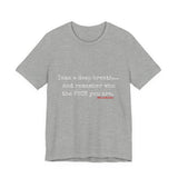 TAKE A DEEP BREATH UNISEX SHORT SLEEVE T-SHIRT