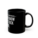 YOU ALREADY KNOW CERAMIC MUG - BLACK 110Z, 150Z