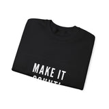 MAKE IT COUNT UNISEX SWEATSHIRTS