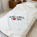 BLACK PEOPLE I LOVE YOU - BLACK PLUSH BLANKET