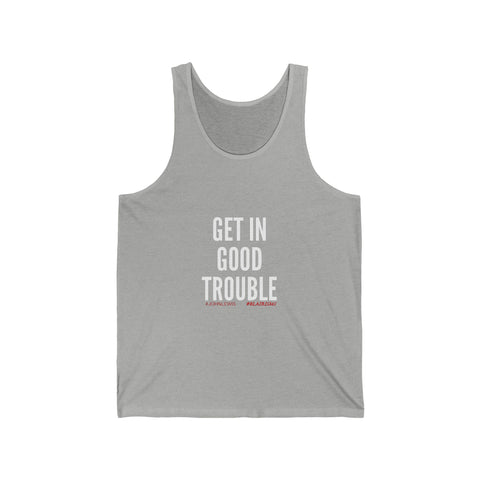 GET IN GOOD TROUBLE - WHITE UNISEX TANK TOP