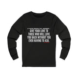 GIVE YOUR LOVE UNISEX LONGSLEEVE T-SHIRTS