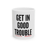 GET IN GOOD TROUBLE - BLACK CERAMIC MUG - WHITE 15OZ