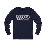 IDGAF UNISEX LONGSLEEVE T-SHIRT