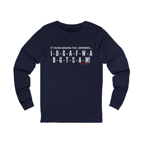IDGAF UNISEX LONGSLEEVE T-SHIRT