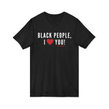 BLACK PEOPLE, I ❤️ YOU! Unisex Jersey Short Sleeve V-Neck Tee
