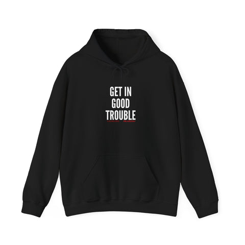 GET IN GOOD TROUBLE - WHITE UNISEX HOODIE