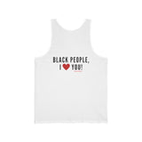 BLACK PEOPLE I LOVE YOU - BLACK UNISEX TANK TOP