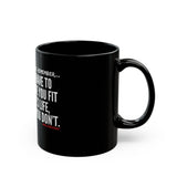 WHERE YOU FIT CERAMIC MUG - BLACK 110Z, 150Z