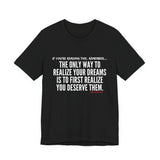REALIZE YOUR DREAMS UNISEX SHORT SLEEVE T-SHIRT