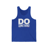 Do Something! Unisex Jersey Tank