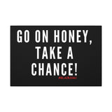 GO ON HONEY CANVAS ART