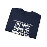 LIFE TRULY BEGINS UNISEX SWEATSHIRT