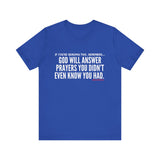 GOD WILL ANSWER UNISEX SHORT SLEEVE T-SHIRT
