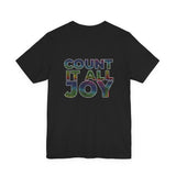 COUNT IT ALL JOY UNISEX SHORT SLEEVE T-SHIRTS