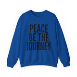 PEACE BE THE JOURNEY SWEATSHIRT