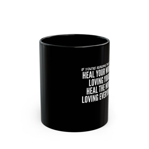 HEAL YOUR WOUNDS CERAMIC MUG - BLACK 110Z - 150Z