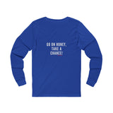 GO ON HONEY UNISEX LONGSLEEVE T-SHIRTS