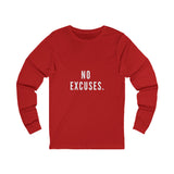 NO EXCUSE UNISEX LONG SLEEVE T-SHIRTS