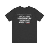 GROWTH AND CHANGE UNISEX SHORT SLEEVE T-SHIRTS