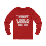 LIFE IS QUICK UNISEX LONG SLEEVE T-SHIRT