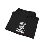 GET IN GOOD TROUBLE - WHITE UNISEX HOODIE