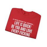 LIFE IS QUICK UNISEX SWEATSHIRT