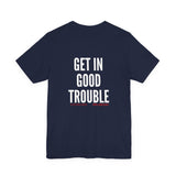 GET IN GOOD TROUBLE - WHITE UNISEX SHORT SLEEVE T-SHIRT
