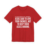 JESUS SAID UNISEX SHORT SLEEVE T-SHIRT