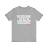 MAKE YOU STONGER UNISEX SHORT SLEEVE T-SHIRT