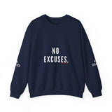 NO EXCUSE UNISEX SWEATSHIRTS