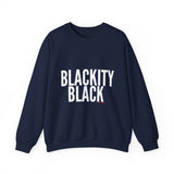 BLACKITY BLACK - WHITE UNISEX SWEAT SHIRT