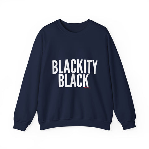 BLACKITY BLACK - WHITE UNISEX SWEAT SHIRT