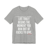 LIFE TRULY BEGINS UNISEX SHORT SLEEVE T-SHIRT