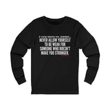 MAKE YOU STRONGER UNISEX LONG SLEEVE T-SHIRT