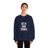 GET IN GOOD TROUBLE - WHITE UNISEX SWEATSHIRT