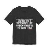 GIVE YOUR LOVE UNISEX SHORT SLEEVE T-SHIRTS